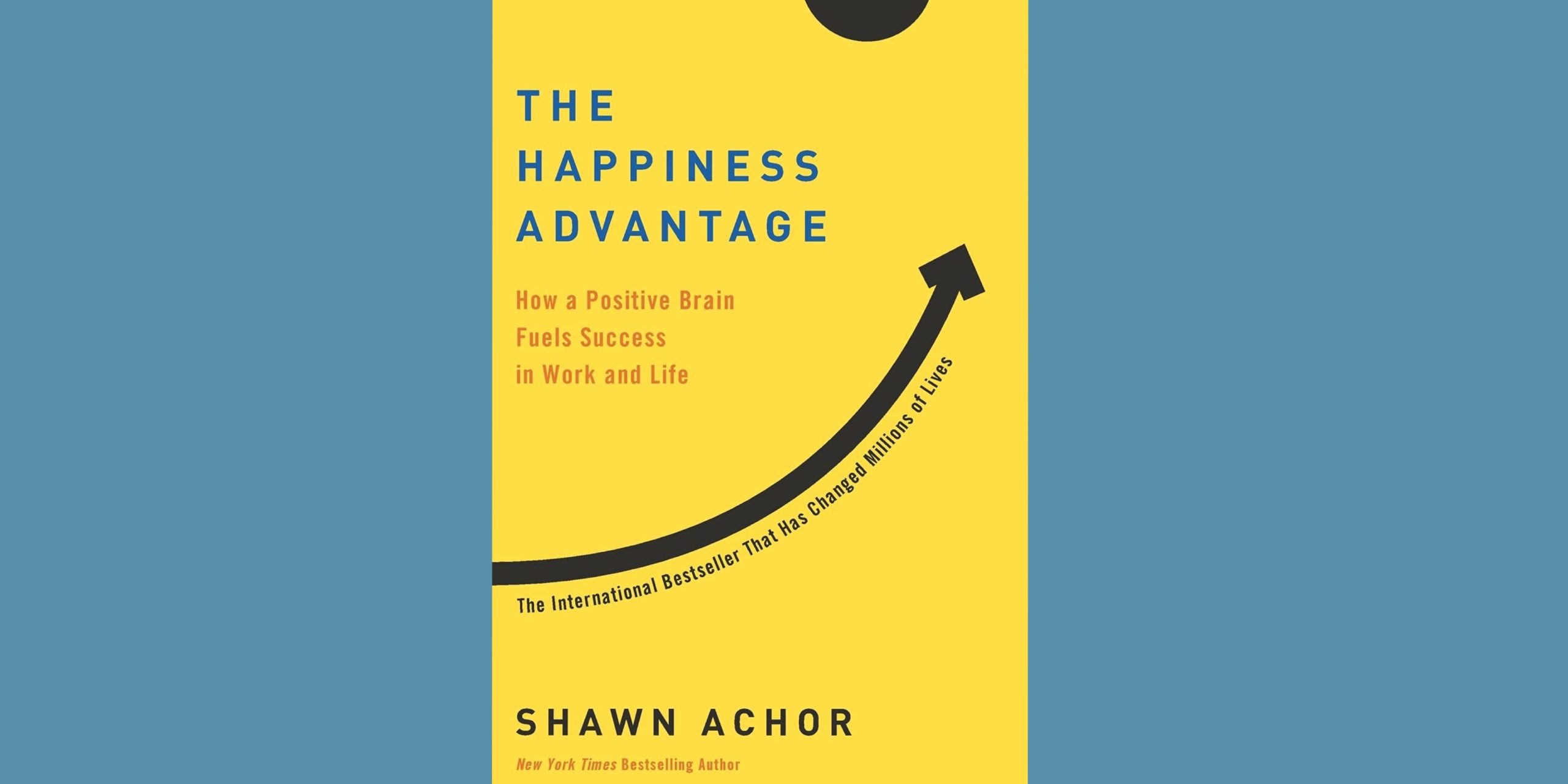 The Happiness Advantage and How It Improves Productivity
